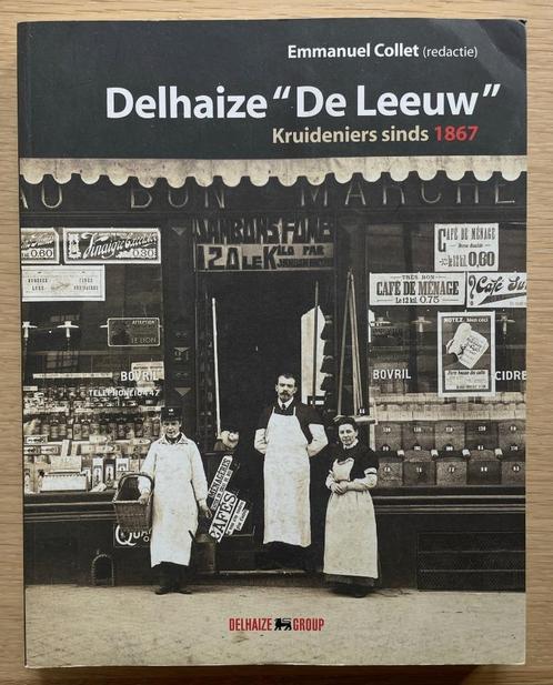Delhaize " De Leeuw" kruideniers sinds 1867, Boeken, Economie, Management en Marketing, Ophalen of Verzenden