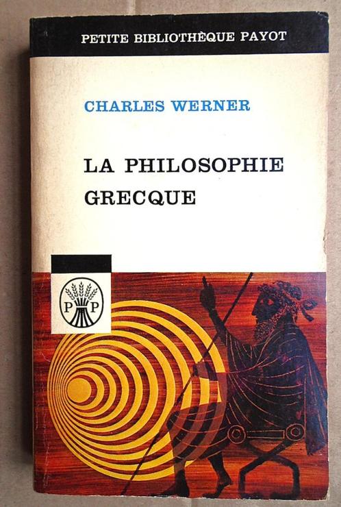 La Philosophie Grecque - 1962 - Charles Werner (1878-1969), Boeken, Filosofie, Gelezen, Cultuurfilosofie, Ophalen of Verzenden