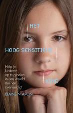 Te Koop Boek Het Hoog Sensitieve Kind  Elaine N. Aron, Boeken, Gelezen, Sociale psychologie, Ophalen of Verzenden, Elaine N. Aron