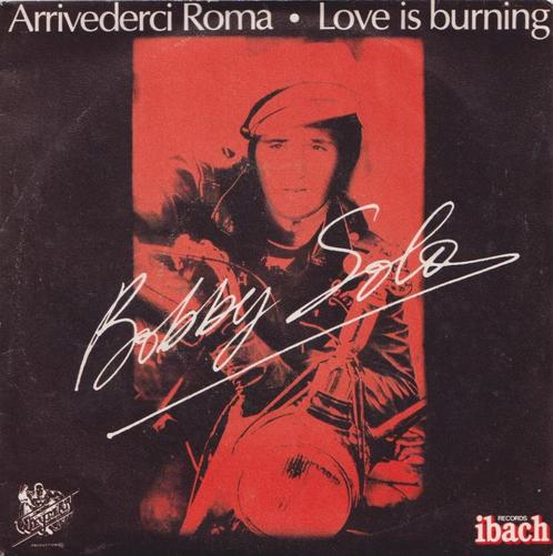Bobby Solo – Arrivederci Roma / Love is burning - Single, CD & DVD, Vinyles Singles, Utilisé, Single, Pop, 7 pouces, Enlèvement ou Envoi