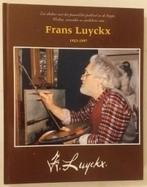 Frans Luyckx 1923-1997 - Agnes Hendrickx. - 128pp., Boeken, Ophalen of Verzenden