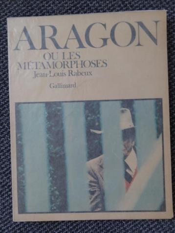 Aragon ou les méthamorphoses, Jean-Louis Rabeux, Gallimard beschikbaar voor biedingen