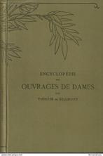ENCYCLOPEDIE DES OUVRAGES DE DAMES  DILLMONT Thérèse, Ophalen of Verzenden, Zo goed als nieuw, Borduren en Naaien,  DILLMONT Thérèse de