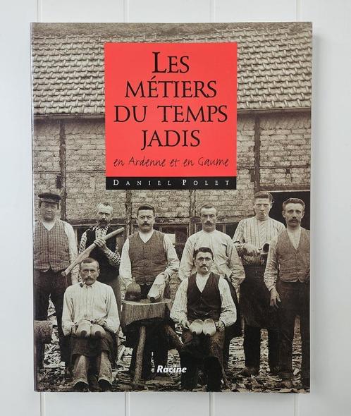 De beroepen van die tijd in de Ardennen en de Gaume, Boeken, Geschiedenis | Nationaal, Gelezen, Ophalen of Verzenden