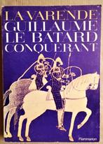 Guillaume Le Bâtard, Conquérant - 1971 - Jean de la Varende, Livres, Jean de la Varende, Utilisé, 14e siècle ou avant, Envoi