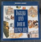 Boek : dagelijks leven door de eeuwen heen /reader digest, Ophalen of Verzenden, Zo goed als nieuw