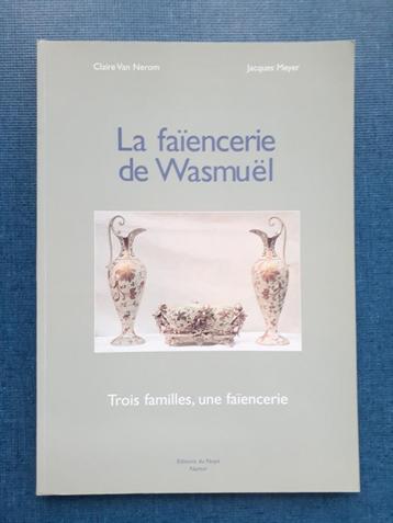 La Faïencerie de Wasmuël : Trois familles, une faïencerie, Enlèvement ou Envoi, Utilisé, Claire Van Nerom