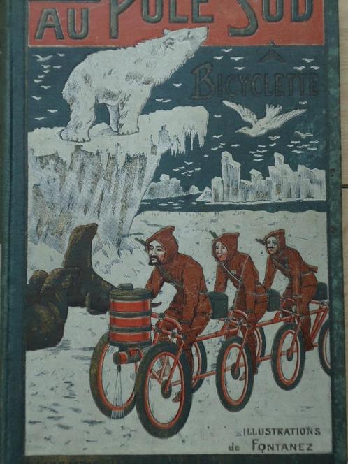 1924 VOYAGE AU POLE SUD UNE BICYCLETTE EMILIO SALGARI ILLUST, Livres, Récits de voyage, Enlèvement ou Envoi