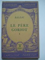 7. Balzac Le père Goriot I Classiques Larousse 1948, Comme neuf, Europe autre, Honoré de Balzac, Envoi