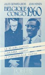 Belgique Congo 1960 Le 30 juin Pourquoi Lumumba Comment Le p, Livres, Jules Gerard-Libois Jean, Afrique, Enlèvement ou Envoi, Neuf