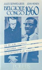 Belgique Congo 1960 Le 30 juin Pourquoi Lumumba Comment Le p, Jules Gerard-Libois Jean, Afrique, Enlèvement ou Envoi, Neuf
