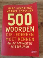 500 woorden die iedereen moet kennen om de actualiteit te be, Livres, Science, Comme neuf, Enlèvement, Marc Hendrickx; Werner Goossens