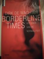 Dirk de Wachter - Borderline times, Boeken, Ophalen, Zo goed als nieuw, Dirk de Wachter