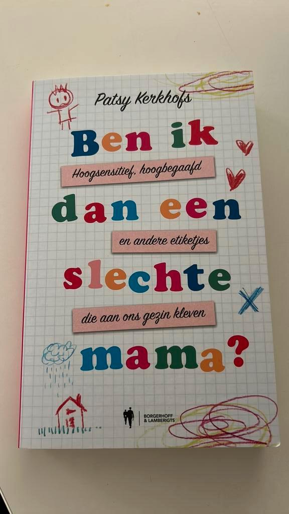 Patsy Kerkhofs - Ben ik dan een slechte mama?, Livres, Politique & Société, Enlèvement ou Envoi