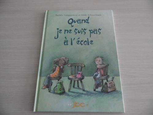 QUAND JE NE SUIS PAS À L'ÉCOLE     PATRICK  VANSPAUWEN, Boeken, Kinderboeken | Kleuters, Zo goed als nieuw, Fictie algemeen, 4 jaar