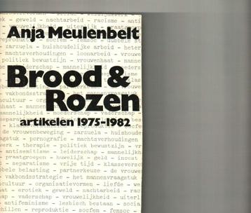 Brood en rozen artikelen 1975-1982 anja meulenbelt 456 blz