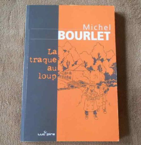 La traque au loup  (M. Bourlet)  -  Dutroux Fourniret Cools, Livres, Politique & Société, Utilisé, Enlèvement ou Envoi