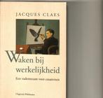 Waken bij werkelijkheid een vademecum voor creativiteit, Boeken, Ophalen of Verzenden, Zo goed als nieuw