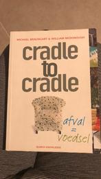 M. Braungart - Cradle to Cradle: afval = voedsel, Ophalen of Verzenden, Nederlands, M. Braungart; W. MacDonough