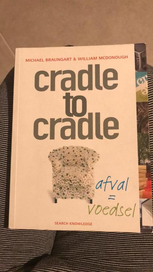 M. Braungart - Cradle to Cradle: afval = voedsel, Boeken, Schoolboeken, Nederlands, Ophalen of Verzenden