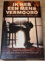 Ik heb een mens vermoord - Drie moordenaars vertellen, Ophalen of Verzenden, Zo goed als nieuw, Maatschappij en Samenleving