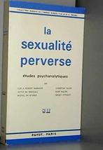La sexualite perverse / études psychanalytiques, Livres, Psychologie, Enlèvement ou Envoi