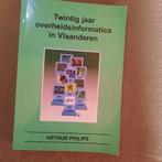 TWINTIG JAAR OVERHEIDSINFORMATICA IN VLAANDEREN - A. PHILIPS, Ophalen of Verzenden, 20e eeuw of later