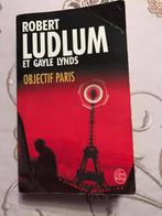 Livre « Objectif Paris » de Robert Ludlum et Gayle Lynds, Robert Ludlum., Utilisé, Enlèvement ou Envoi