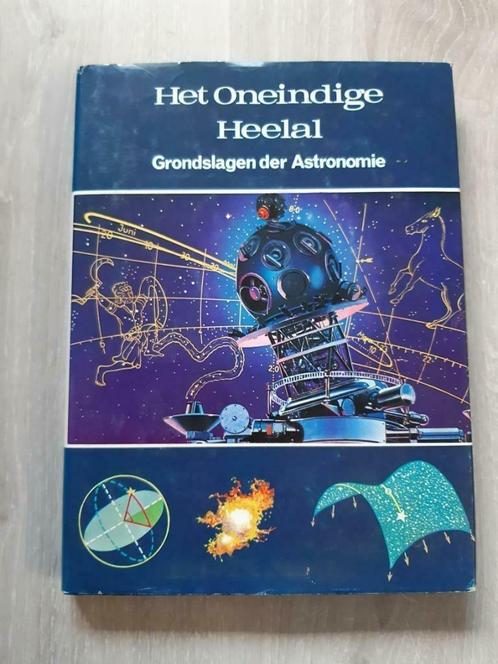 Boek Het oneindige heelal - grondslagen der astronomie, Livres, Science, Utilisé, Sciences naturelles, Enlèvement ou Envoi