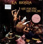 Vinyl, 7"   /   La Bionda – One For You, One For Me, Overige formaten, Ophalen of Verzenden
