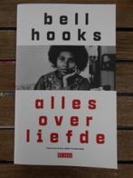 alles over liefde - Bell Hooks, Ophalen of Verzenden, Zo goed als nieuw, Bell Hooks