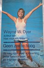 Wayne W. Dyer / Geen zee te hoog, Boeken, Esoterie en Spiritualiteit, Ophalen of Verzenden, Zo goed als nieuw
