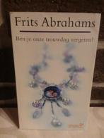 F. Abrahams - Ben je onze trouwdag vergeten?, Boeken, Essays, Columns en Interviews, Gelezen, Ophalen of Verzenden, F. Abrahams