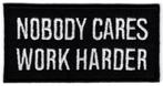 Nobody cares Work harder stoffen opstrijk patch embleem, Motoren, Verzenden