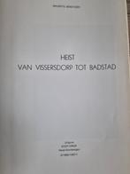 HEIST : Van vissersdorp tot badstad, Livres, Histoire nationale, Enlèvement ou Envoi, Mauritz Dekeyzer, 19e siècle, Comme neuf