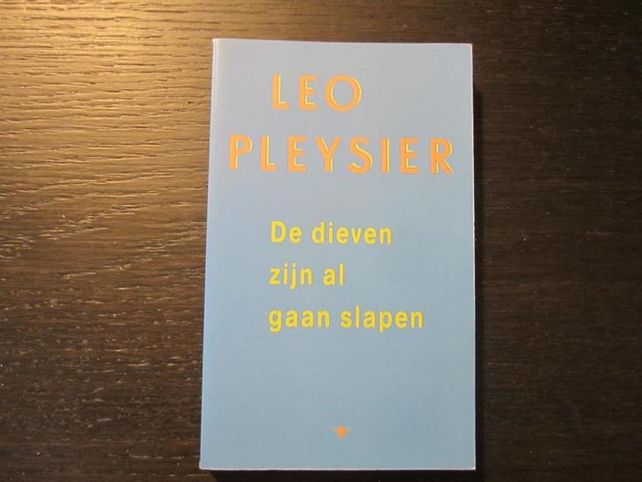 De dieven zijn al gaan slapen -Leo Pleysier-, Boeken, Literatuur, Ophalen of Verzenden
