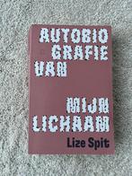 Autobiografie van mijn lichaam : Lize Spit, Boeken, Ophalen, Zo goed als nieuw