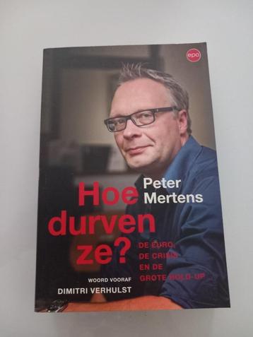 Livre : Peter Mertens (PVDA) Hoe durven ze? Politique, Enlèvement ou Envoi, Comme neuf, Politique, Peter Mertens