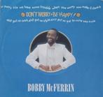 Bobby McFerrin - Don't worry be happy (edit), 7 inch, Single, Ophalen of Verzenden, Zo goed als nieuw