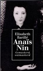 Anaïs Nin: gemaskerd, ontmaskerd.  Biografie, Elisabeth Barillé, Gelezen, Ophalen of Verzenden, Biografie