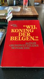 Wij Koning Der Belgen 150 jaar Grondwettelijke Monarchie, Verzamelen, Ophalen of Verzenden, Zo goed als nieuw