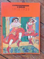 Expressionisme à Berlin 1910-1920 Karel Geirlandt Bozar, Ophalen of Verzenden