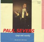 Paul Severs – Loop Niet Voorbij, Cd's en Dvd's, Vinyl Singles, 7 inch, Single, Ophalen of Verzenden, Zo goed als nieuw