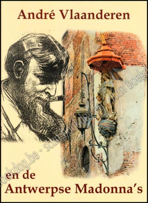 André Vlaanderen en de Antwerpse Madonna's, Livres, Livres régionalistes & Romans régionalistes, Utilisé, Enlèvement ou Envoi