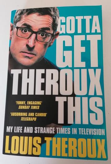 Gotta Get Theroux This - Louis Theroux 