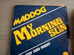 Maddog - My morning sun, Enlèvement ou Envoi, Single, Utilisé, Pop