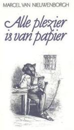 Alle plezier is van papier / Marcel van Nieuwenborgh, Ophalen of Verzenden, Zo goed als nieuw
