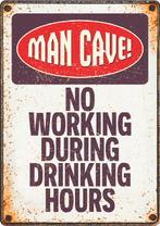 Spreukbord: Mancave! No working during drinking hours, Ophalen of Verzenden, Nieuw