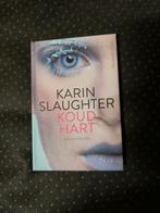 Karin Slaughter — Koud hart, Boeken, Ophalen of Verzenden