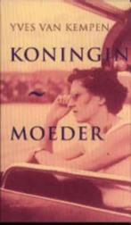 Koningin -moeder / Yves Van Kempen, Boeken, Ophalen of Verzenden, Zo goed als nieuw